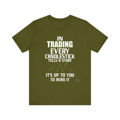 In Trading Every Candlestick Tells a Story T-Shirt