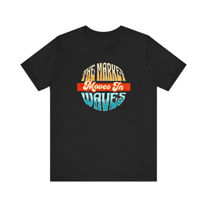 The Market Moves in Waves T-Shirt