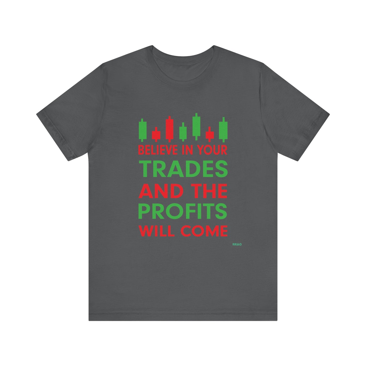 Believe In Your Trades T-Shirt