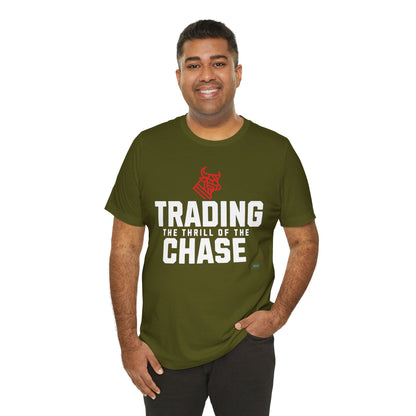 Trading: The Thrill of the Chase T-Shirt