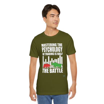 Mastering the Psychology of Trading Is Half the Battle T-Shirt