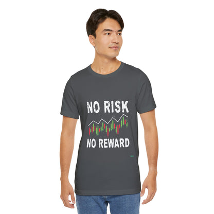 "No Risk, No Reward" – The Ultimate Trading Mantra T-Shirt