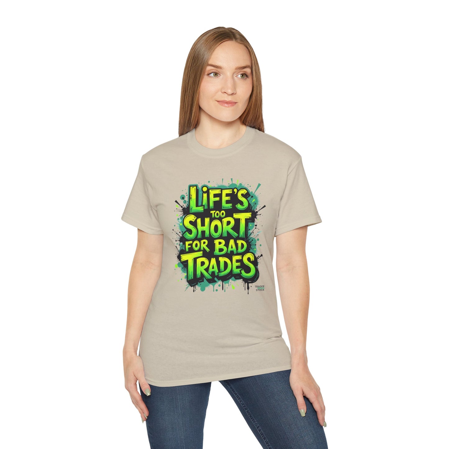 Life's Too Short for Bad Trades T-Shirt