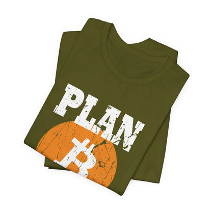 Plan B Bitcoin T-Shirt