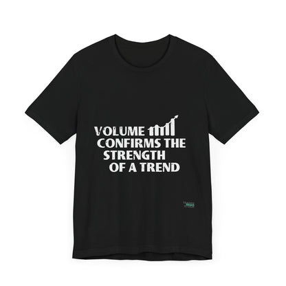 VOLUME - Confirms The Trend T-Shirt