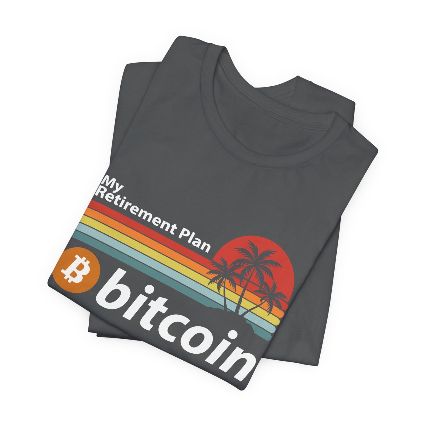 My Retirement Plan Bitcoin T-Shirt