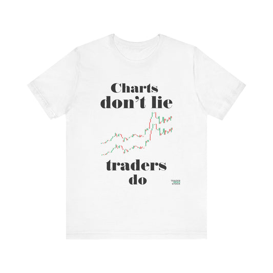 Charts Don't Lie T-Shirt