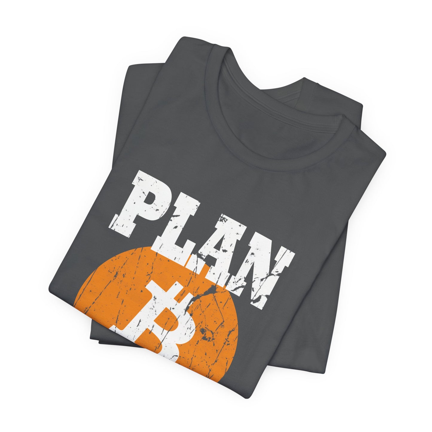 Plan B Bitcoin T-Shirt