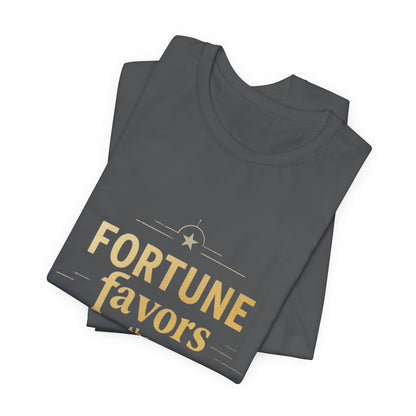 Fortune Favors The Disciplined T-Shirt