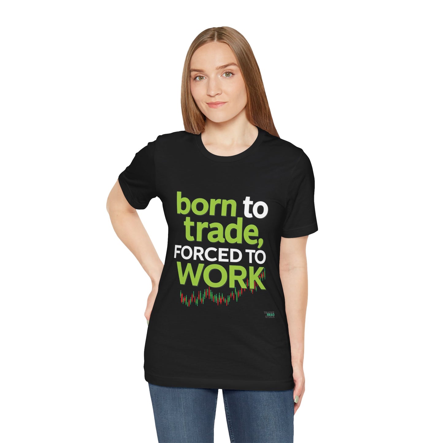 ""Born to Trade, Forced to Work" – A Statement for Passionate Traders T-Shirt