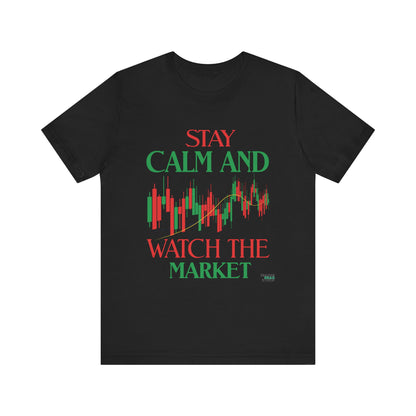 Stay Calm And Watch The Market T-Shirt