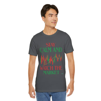 Stay Calm And Watch The Market T-Shirt