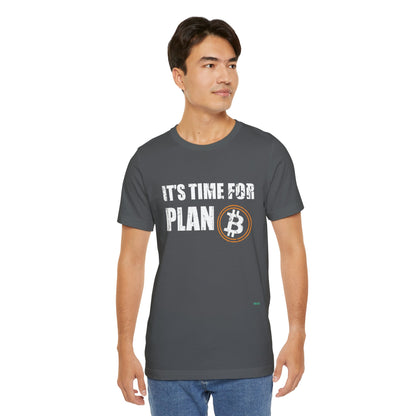 It's Time For Plan B "Bitcoin" T-Shirt