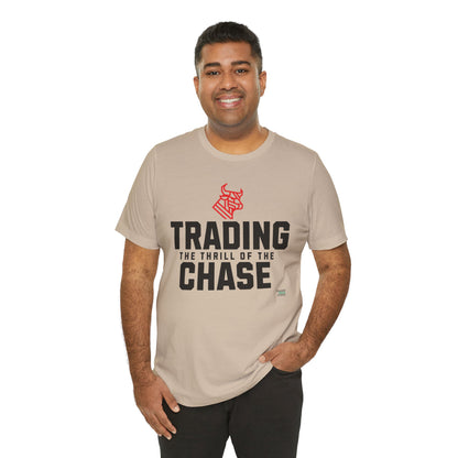 Trading: The Thrill of the Chase T-Shirt