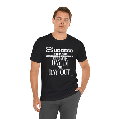 Success is the Sum of Small Efforts T-Shirt