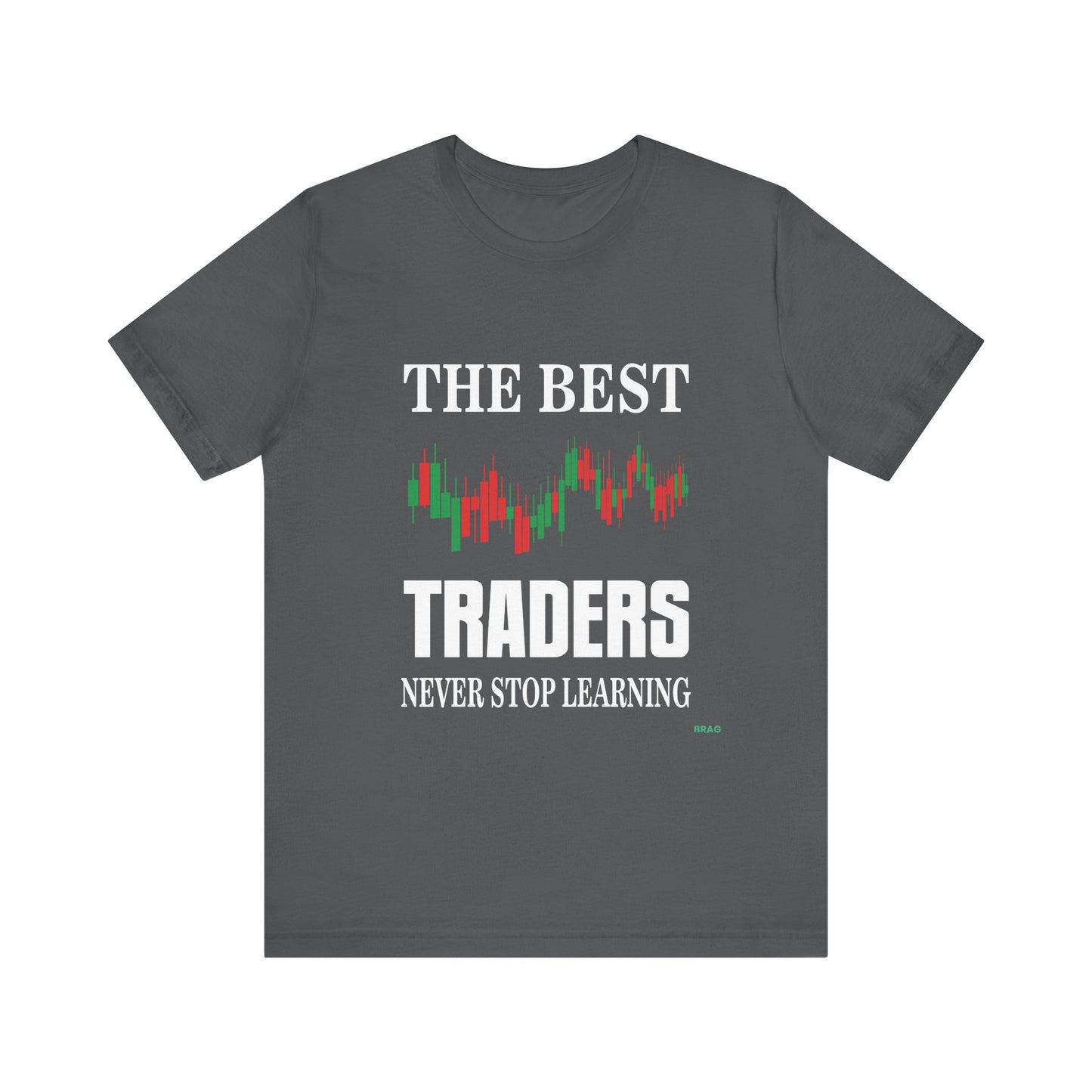 The Best Traders Never Stop Learning T-Shirt