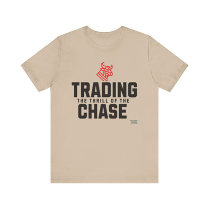 Trading: The Thrill of the Chase T-Shirt