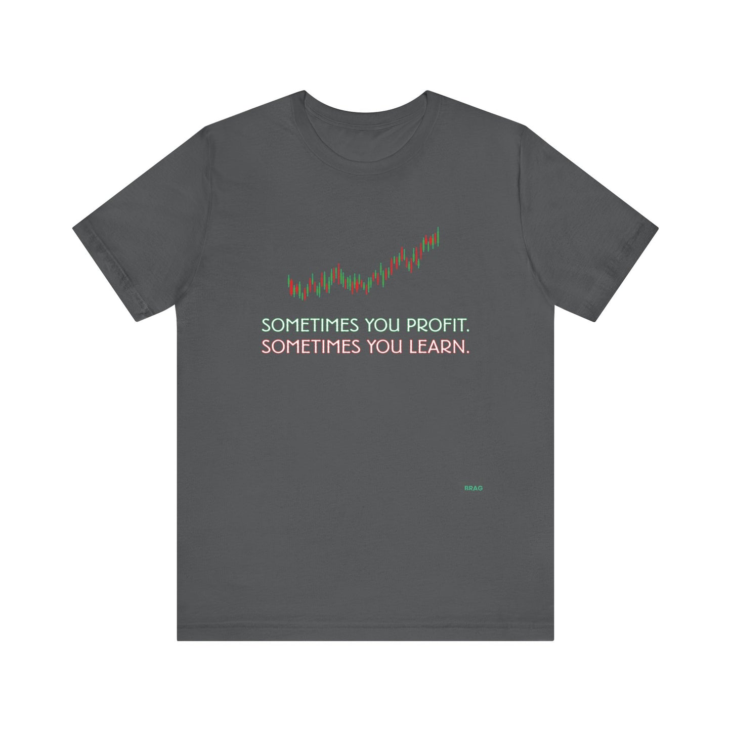 Sometimes You Profit. Sometimes You Learn. T-Shirt