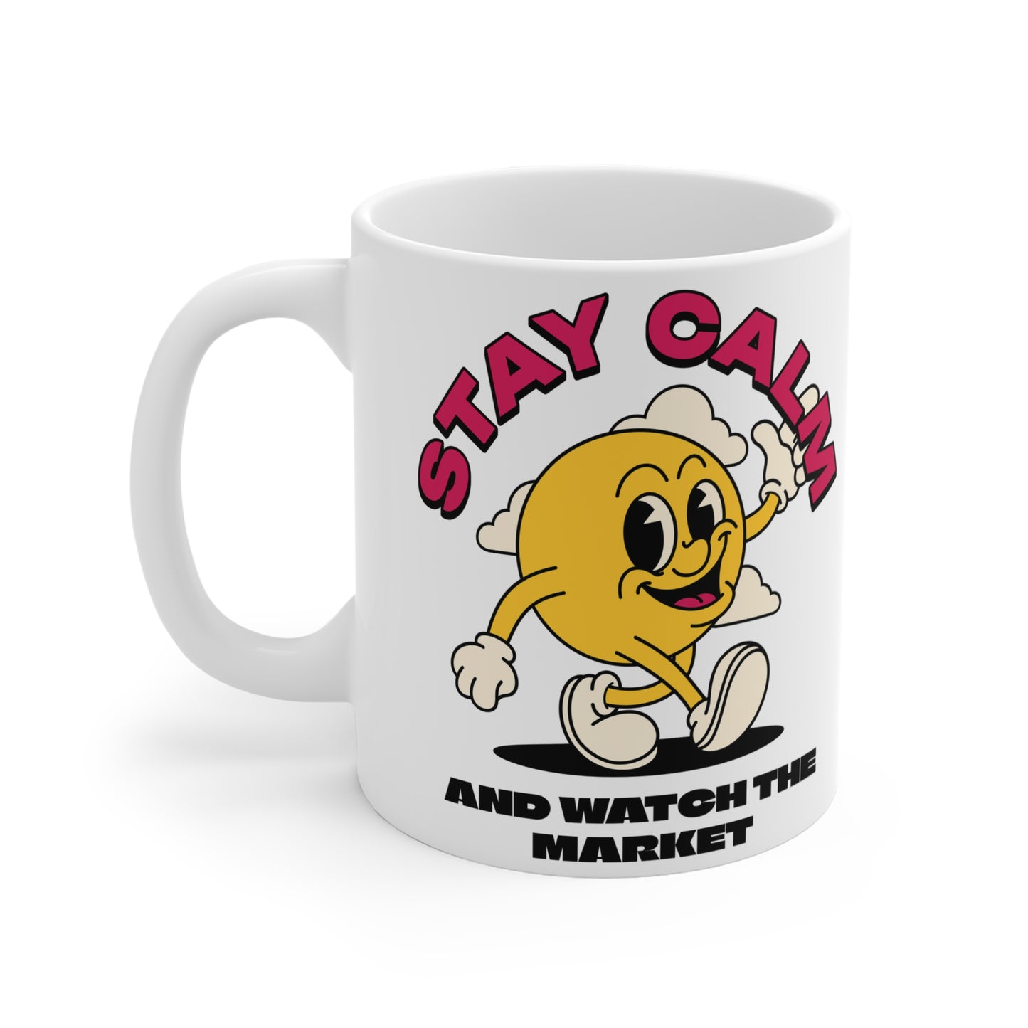 Stay Calm and Watch the Market 11oz Mug