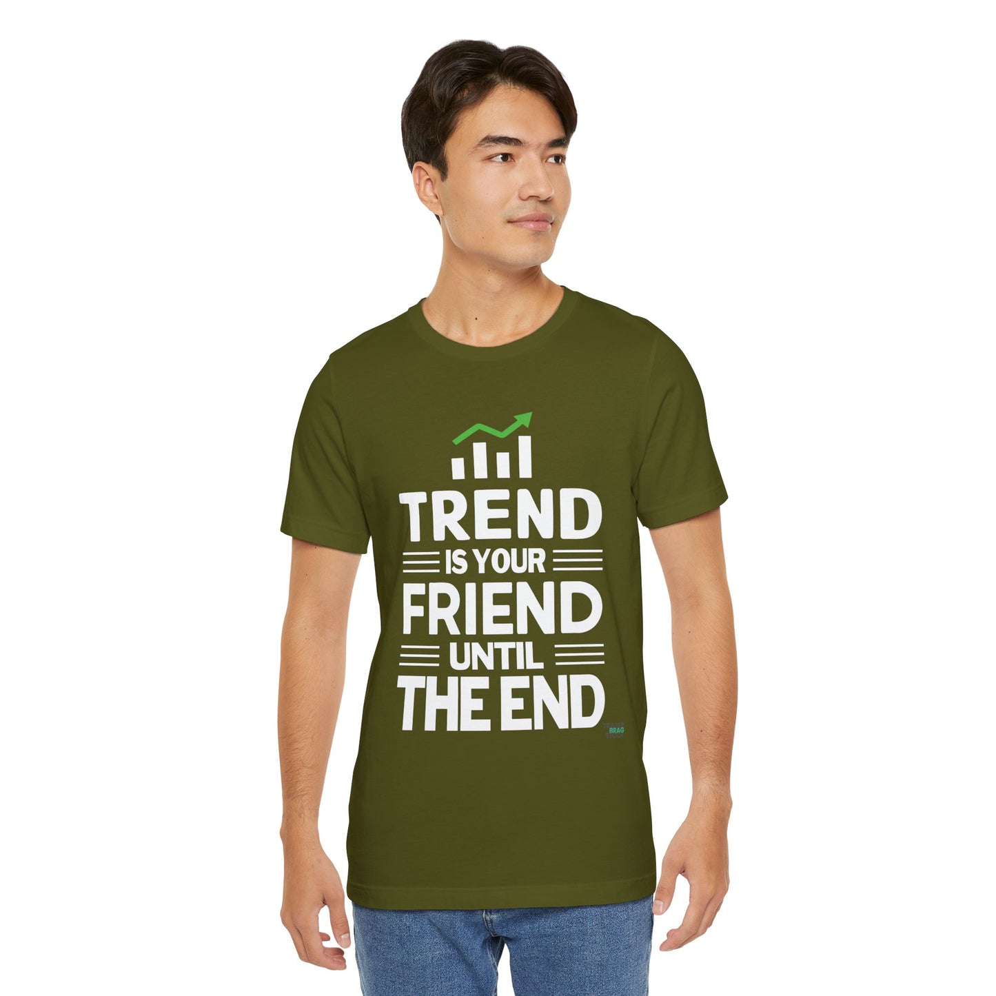 Trend is Your Friend T-Shirt