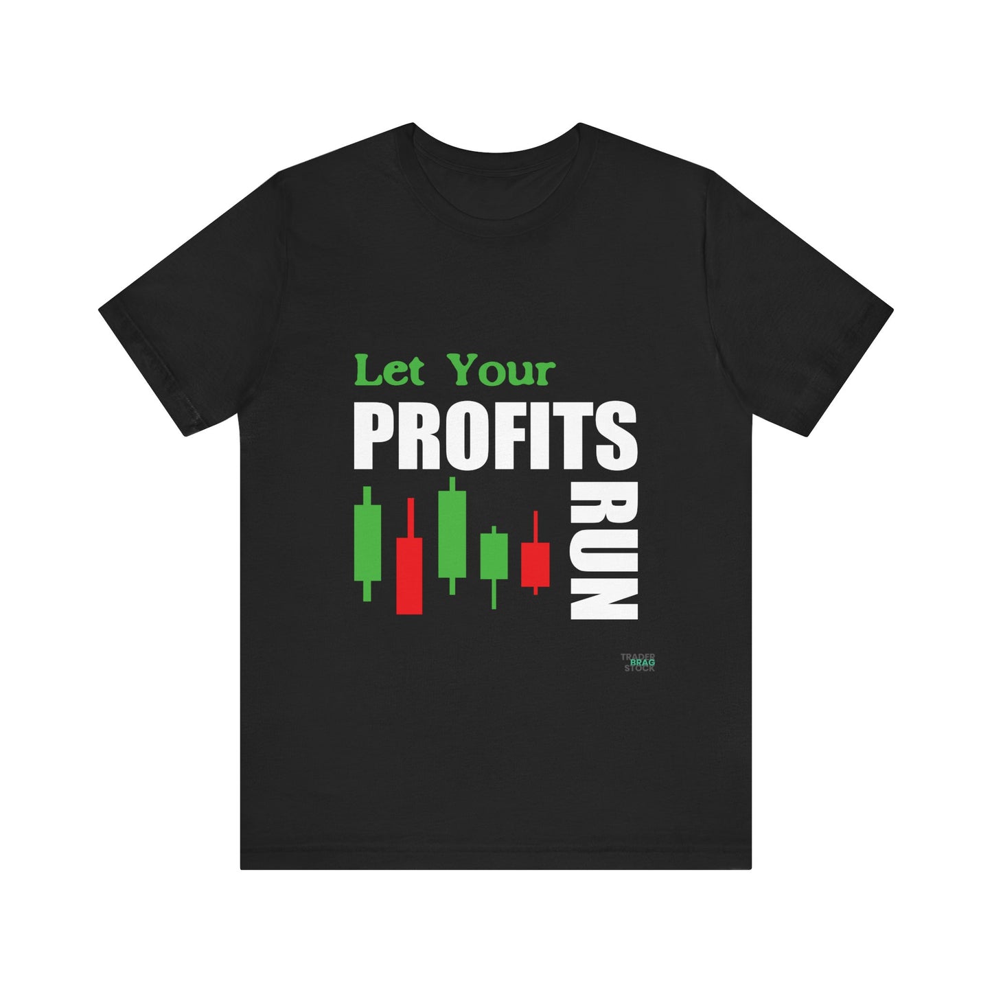 Let Your Profits Run T-Shirt