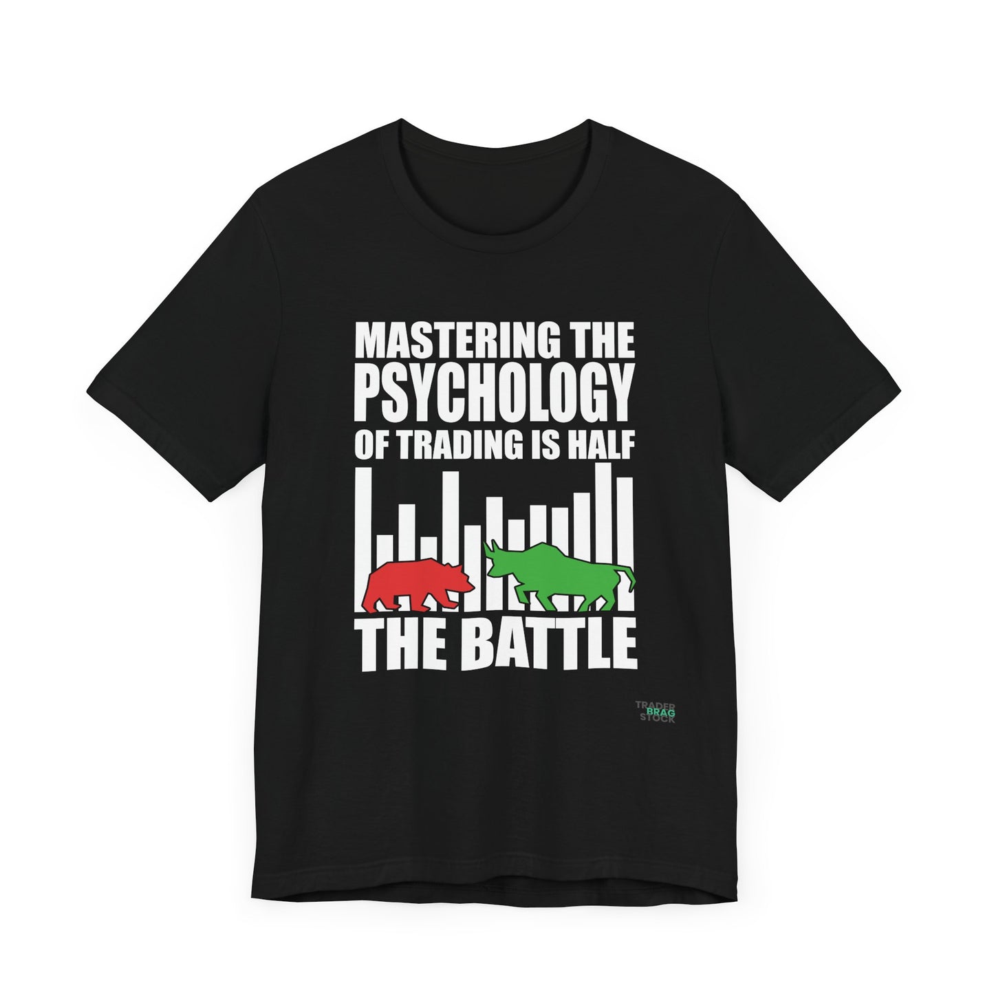 Mastering the Psychology of Trading Is Half the Battle T-Shirt