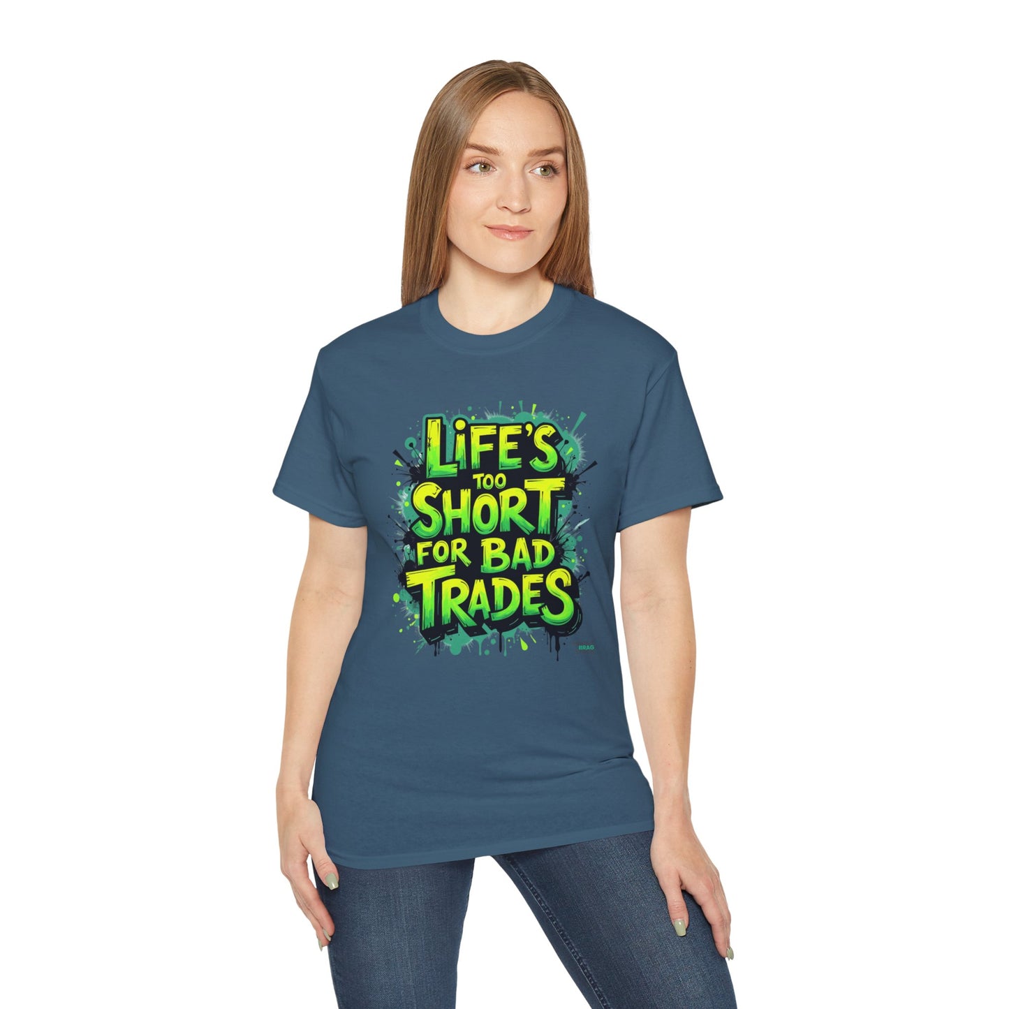 Life's Too Short for Bad Trades T-Shirt