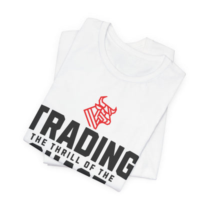 Trading: The Thrill of the Chase T-Shirt