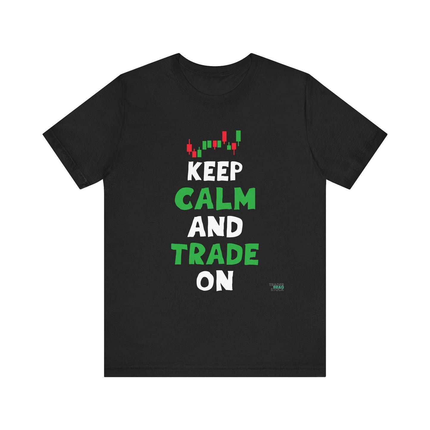 Keep Calm and Trade On T-Shirt