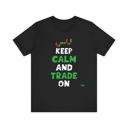 Keep Calm and Trade On T-Shirt