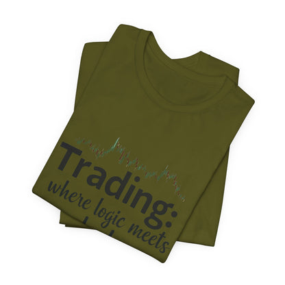 Trading - Where Logic Meets Luck T-Shirt