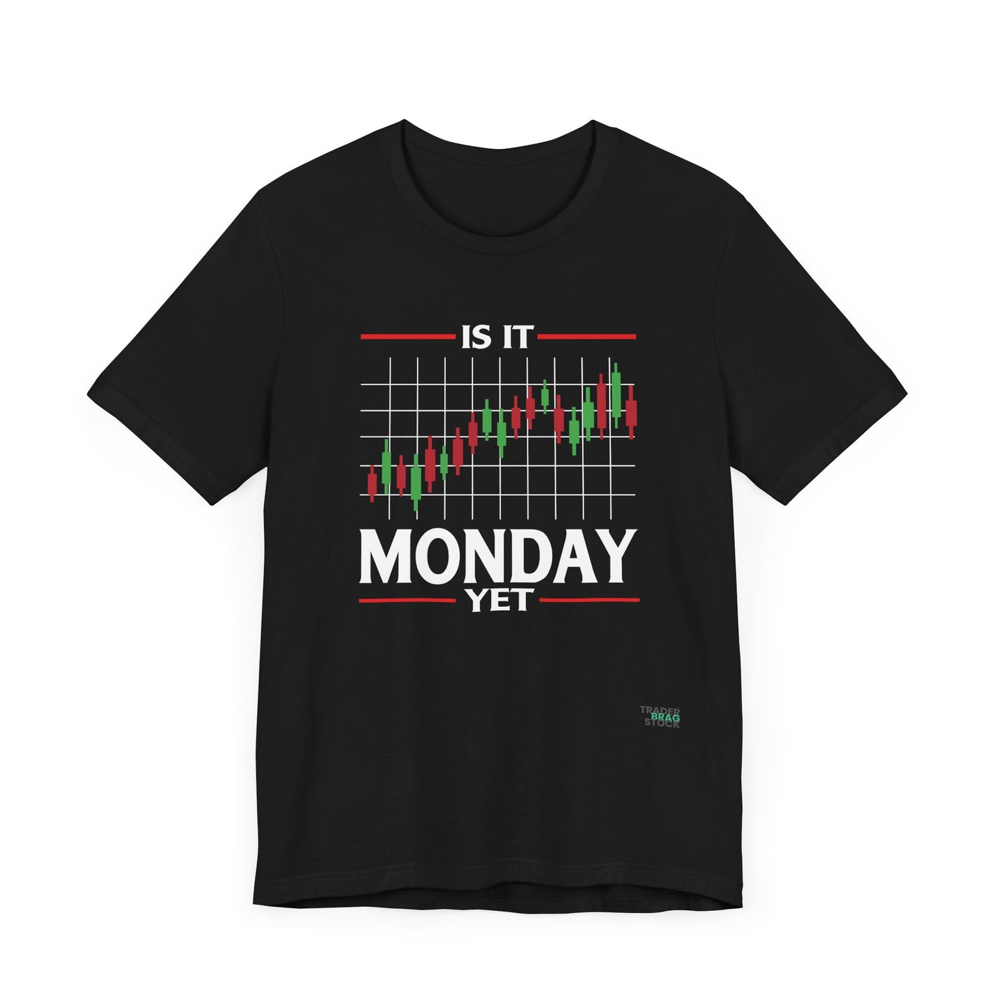 Is it Monday Yet? T-Shirt