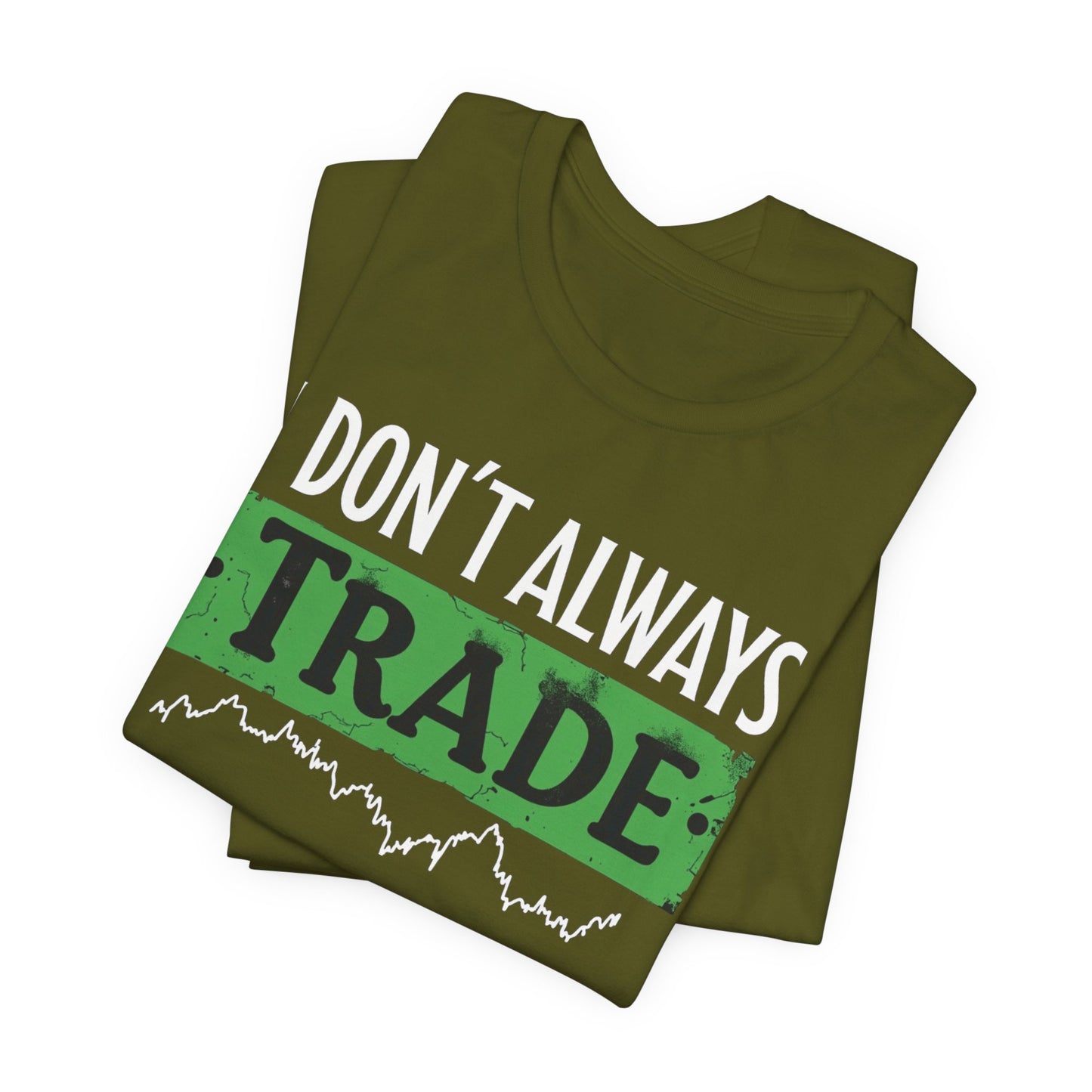 "I Don't Always Trade, But When I Do, I Profit" T-Shirt