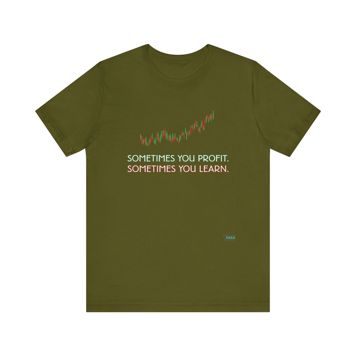 Sometimes You Profit. Sometimes You Learn. T-Shirt