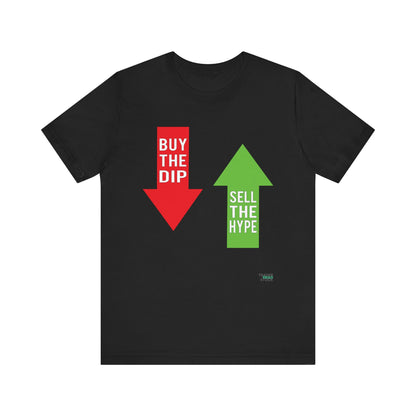 Buy The Dip, Sell the Hype T-Shirt