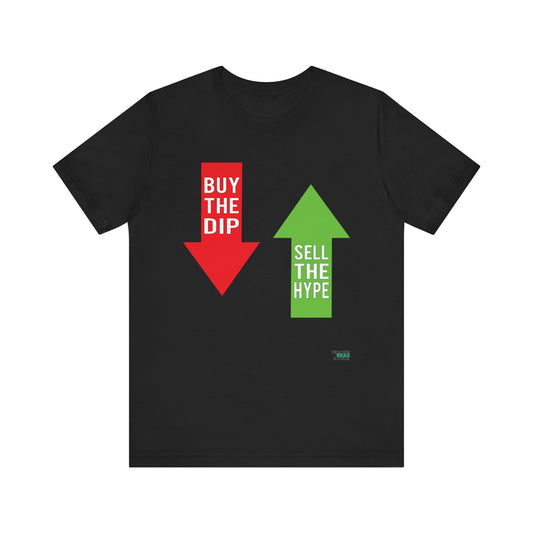 Buy The Dip, Sell the Hype T-Shirt