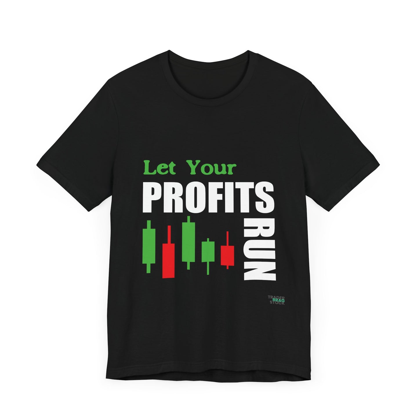 Let Your Profits Run T-Shirt