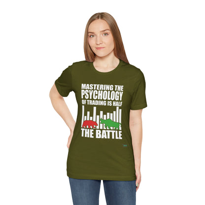 Mastering the Psychology of Trading Is Half the Battle T-Shirt