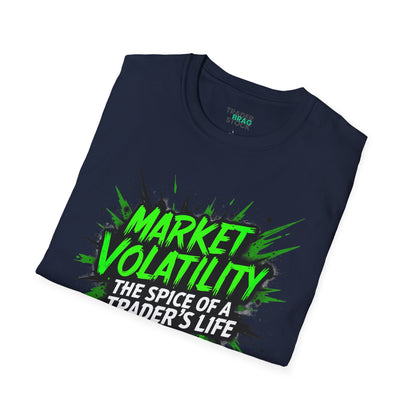 Market Volatility: The Spice of a Trader's Life T-Shirt