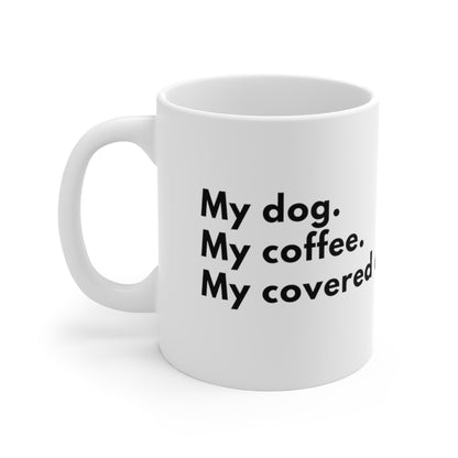 white ceramic mug, C shaped handle, My Dog. My Coffee. My Covered Calls, for dog lovers and for traders