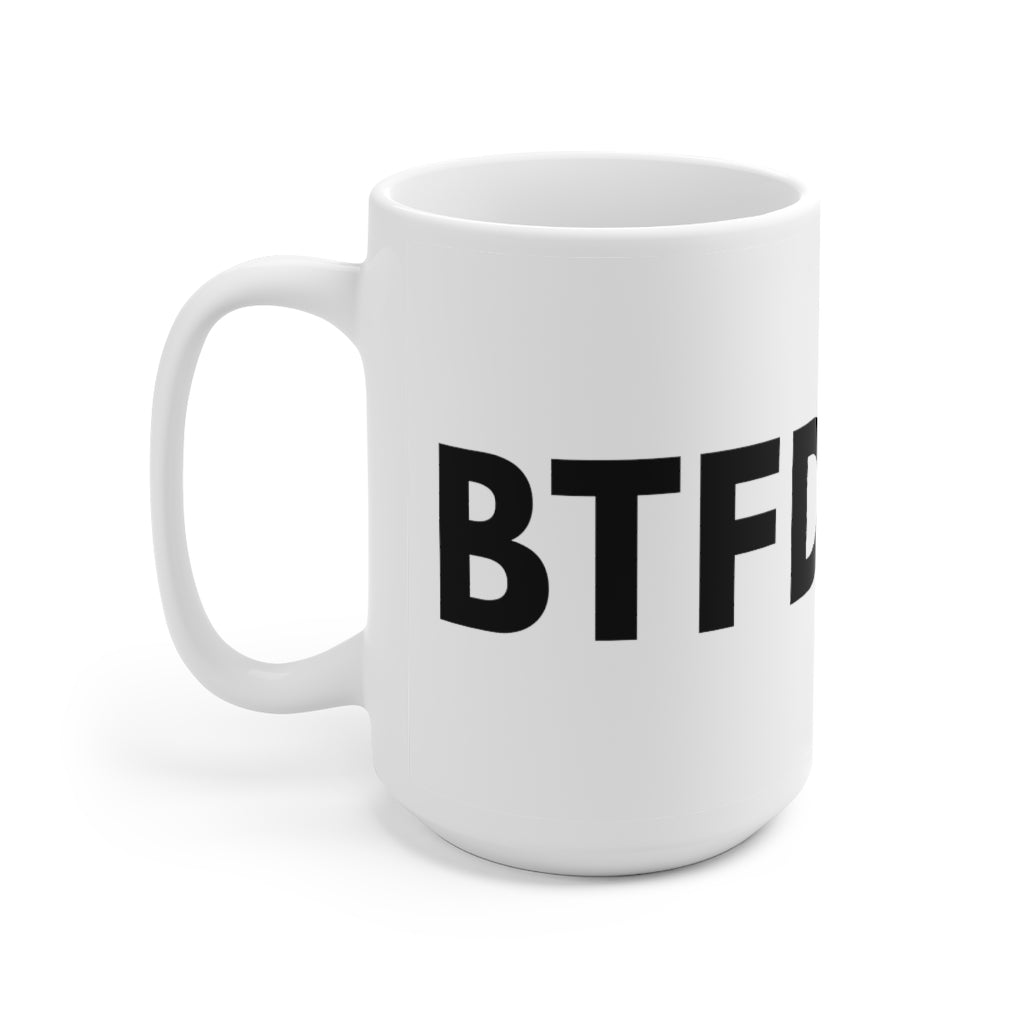 A white ceramic mug BTFD written in black across the surface, C shaped handle, Memes for traders